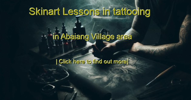 Skinart Lessons in tattooing in Abaiang Village area-United Kingdom