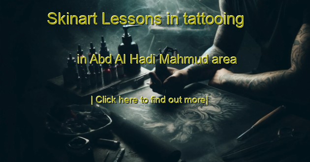 Skinart Lessons in tattooing in Abd Al Hadi Mahmud area-United Kingdom