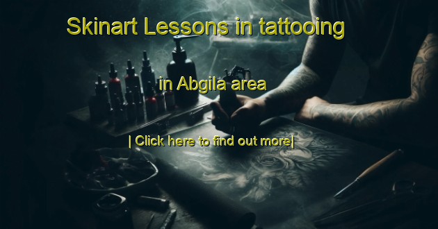 Skinart Lessons in tattooing in Abgila area-United Kingdom