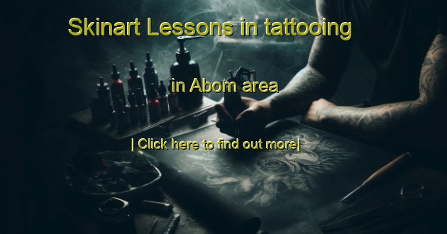 Skinart Lessons in tattooing in Abom area-United Kingdom