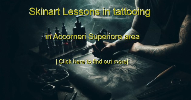 Skinart Lessons in tattooing in Accorneri Superiore area-United Kingdom