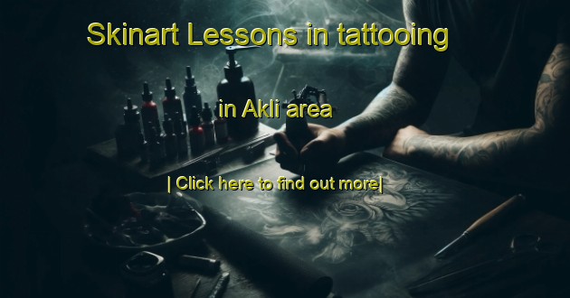 Skinart Lessons in tattooing in Akli area-United Kingdom