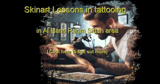 Skinart Lessons in tattooing in Al Haris Raqm Sittah area-United Kingdom