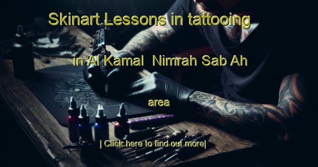 Skinart Lessons in tattooing in Al Kamal  Nimrah Sab Ah area-United Kingdom