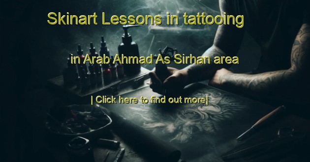 Skinart Lessons in tattooing in Arab Ahmad As Sirhan area-United Kingdom