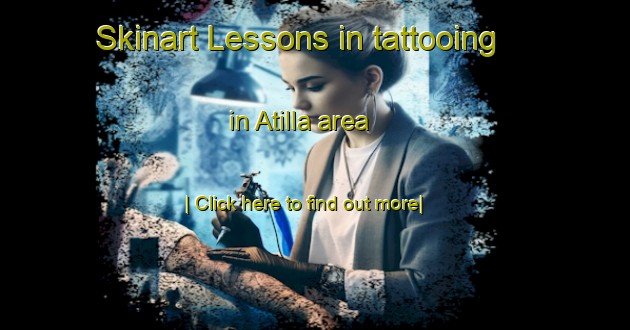 Skinart Lessons in tattooing in Atilla area-United Kingdom