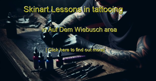 Skinart Lessons in tattooing in Auf Dem Wiebusch area-United Kingdom