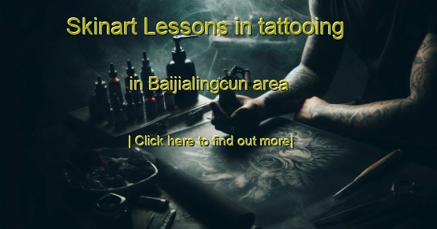 Skinart Lessons in tattooing in Baijialingcun area-United Kingdom