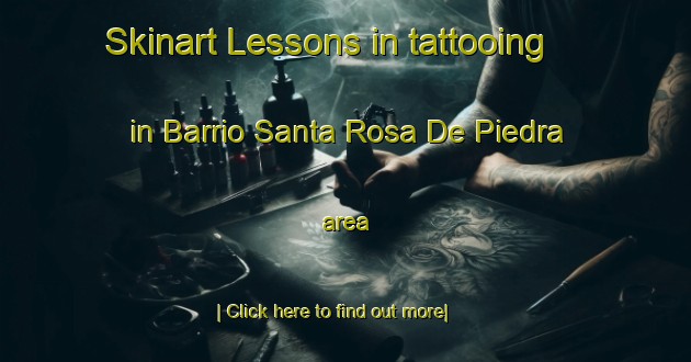 Skinart Lessons in tattooing in Barrio Santa Rosa De Piedra area-United Kingdom