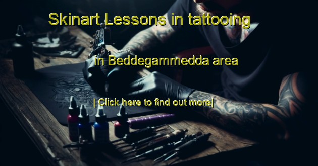 Skinart Lessons in tattooing in Beddegammedda area-United Kingdom