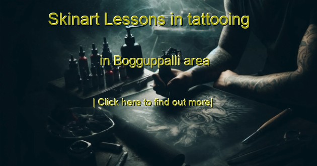 Skinart Lessons in tattooing in Bogguppalli area-United Kingdom