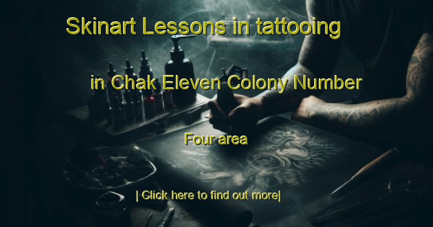 Skinart Lessons in tattooing in Chak Eleven Colony Number Four area-United Kingdom