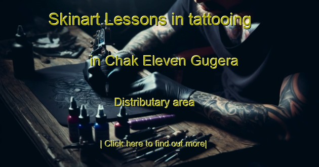 Skinart Lessons in tattooing in Chak Eleven Gugera Distributary area-United Kingdom