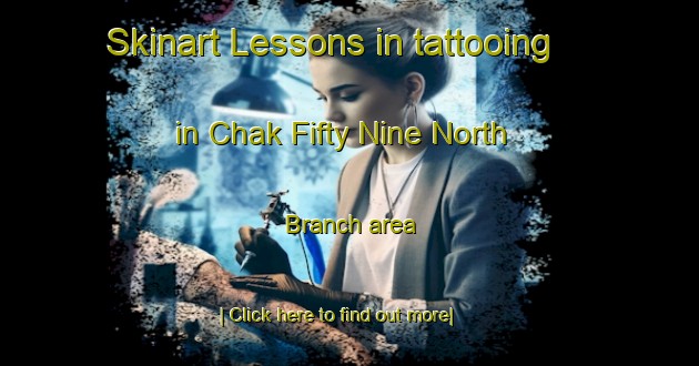 Skinart Lessons in tattooing in Chak Fifty Nine North Branch area-United Kingdom