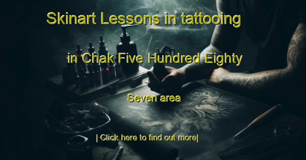 Skinart Lessons in tattooing in Chak Five Hundred Eighty Seven area-United Kingdom