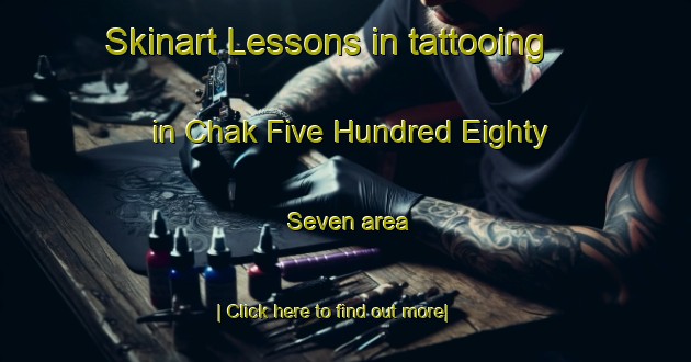 Skinart Lessons in tattooing in Chak Five Hundred Eighty Seven area-United Kingdom