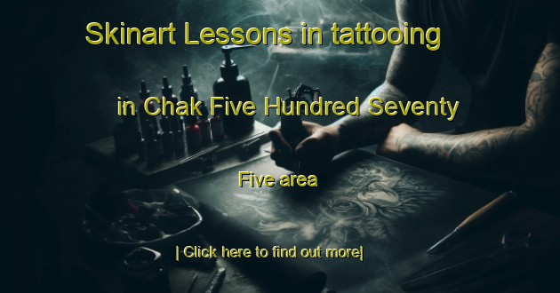 Skinart Lessons in tattooing in Chak Five Hundred Seventy Five area-United Kingdom