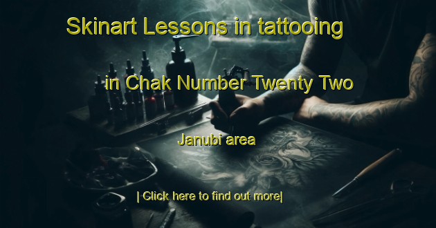 Skinart Lessons in tattooing in Chak Number Twenty Two Janubi area-United Kingdom