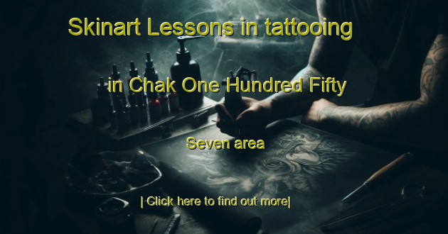 Skinart Lessons in tattooing in Chak One Hundred Fifty Seven area-United Kingdom