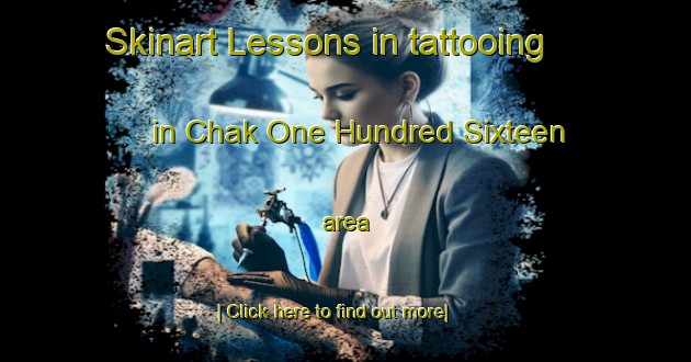 Skinart Lessons in tattooing in Chak One Hundred Sixteen area-United Kingdom