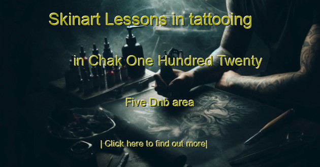 Skinart Lessons in tattooing in Chak One Hundred Twenty Five Dnb area-United Kingdom