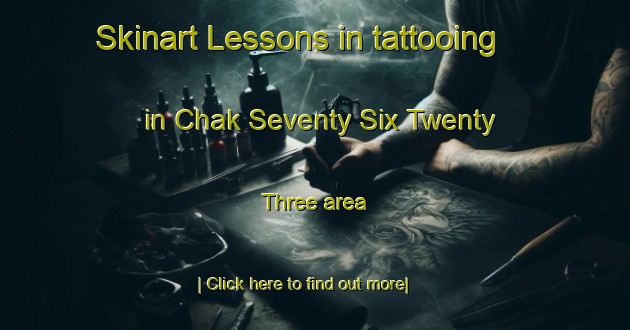 Skinart Lessons in tattooing in Chak Seventy Six Twenty Three area-United Kingdom