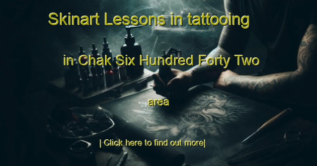 Skinart Lessons in tattooing in Chak Six Hundred Forty Two area-United Kingdom