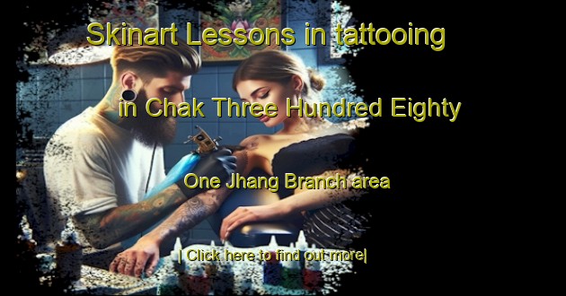 Skinart Lessons in tattooing in Chak Three Hundred Eighty One Jhang Branch area-United Kingdom