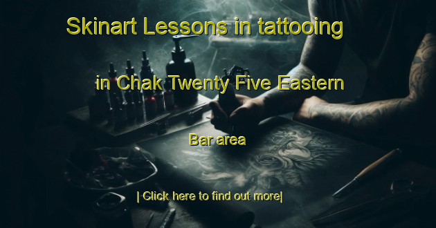 Skinart Lessons in tattooing in Chak Twenty Five Eastern Bar area-United Kingdom