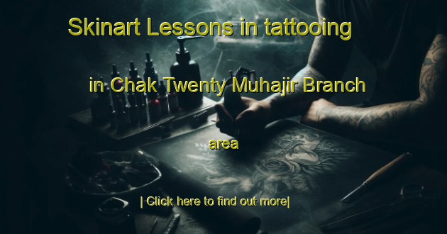 Skinart Lessons in tattooing in Chak Twenty Muhajir Branch area-United Kingdom