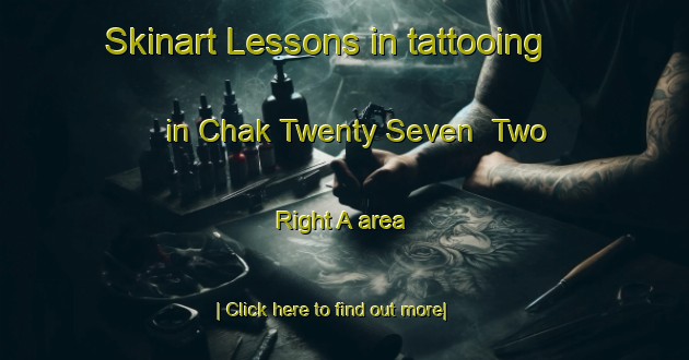 Skinart Lessons in tattooing in Chak Twenty Seven  Two Right A area-United Kingdom