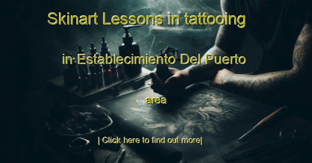 Skinart Lessons in tattooing in Establecimiento Del Puerto area-United Kingdom