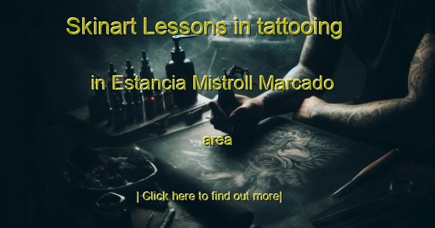 Skinart Lessons in tattooing in Estancia Mistroll Marcado area-United Kingdom