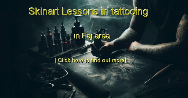 Skinart Lessons in tattooing in Faj area-United Kingdom