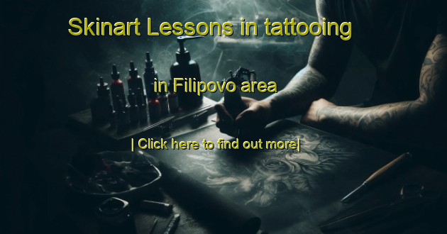 Skinart Lessons in tattooing in Filipovo area-United Kingdom