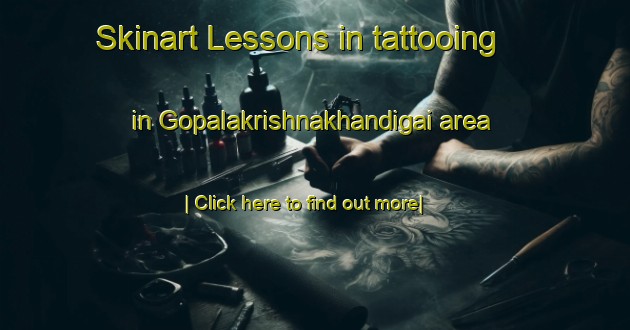 Skinart Lessons in tattooing in Gopalakrishnakhandigai area-United Kingdom