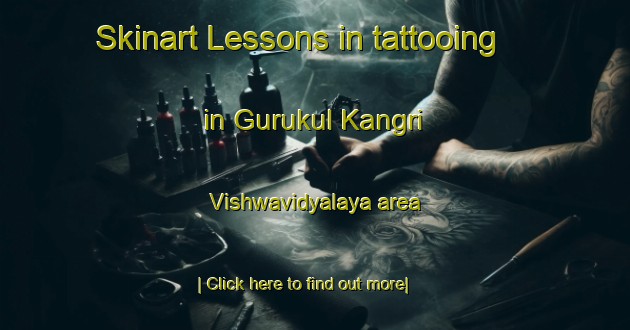 Skinart Lessons in tattooing in Gurukul Kangri Vishwavidyalaya area-United Kingdom