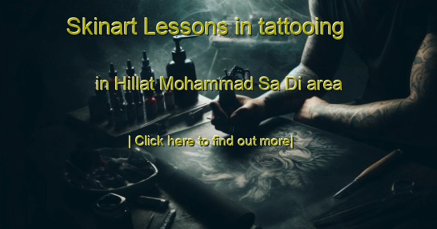 Skinart Lessons in tattooing in Hillat Mohammad Sa Di area-United Kingdom