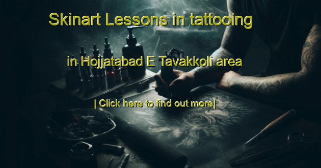 Skinart Lessons in tattooing in Hojjatabad E Tavakkoli area-United Kingdom