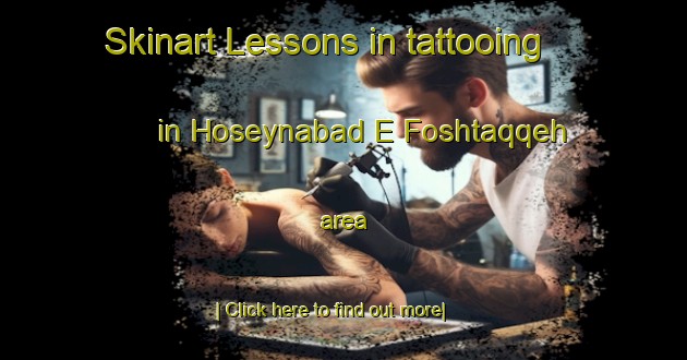 Skinart Lessons in tattooing in Hoseynabad E Foshtaqqeh area-United Kingdom