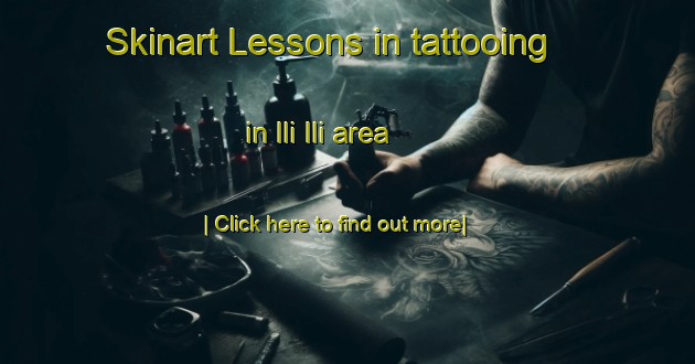 Skinart Lessons in tattooing in Ili Ili area-United Kingdom