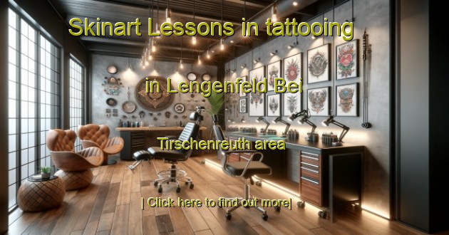 Skinart Lessons in tattooing in Lengenfeld Bei Tirschenreuth area-United Kingdom