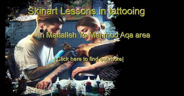 Skinart Lessons in tattooing in Mahalleh Ye Mahmud Aqa area-United Kingdom