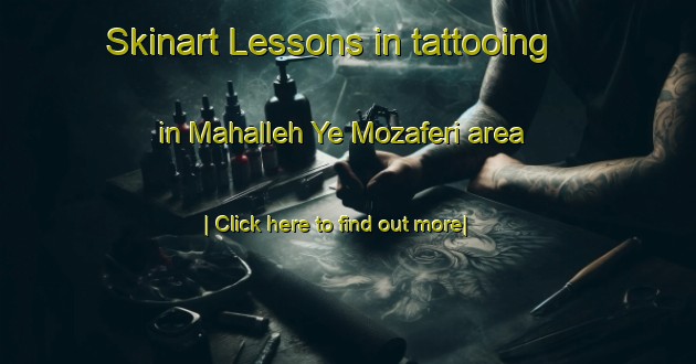 Skinart Lessons in tattooing in Mahalleh Ye Mozaferi area-United Kingdom