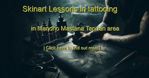 Skinart Lessons in tattooing in Mandho Mastana Taprian area-United Kingdom