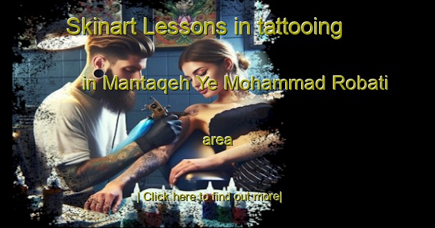 Skinart Lessons in tattooing in Mantaqeh Ye Mohammad Robati area-United Kingdom