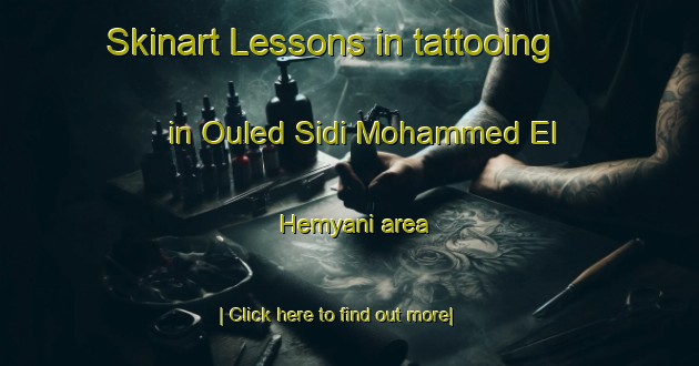 Skinart Lessons in tattooing in Ouled Sidi Mohammed El Hemyani area-United Kingdom