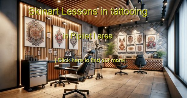 Skinart Lessons in tattooing in Pipilet I area-United Kingdom