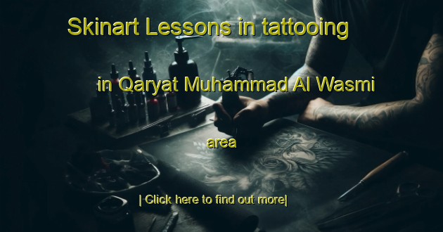 Skinart Lessons in tattooing in Qaryat Muhammad Al Wasmi area-United Kingdom