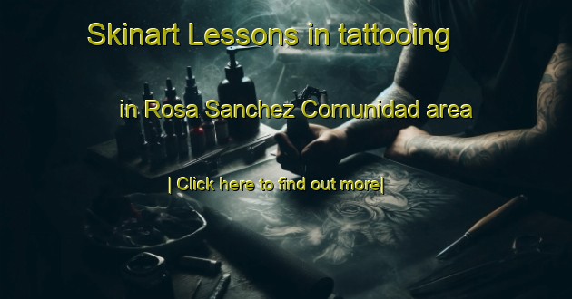 Skinart Lessons in tattooing in Rosa Sanchez Comunidad area-United Kingdom